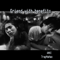 Friend with benefits【unfinished work】