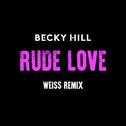 Rude Love (Weiss Remix)专辑