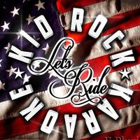 Let's Ride - Kid Rock (unofficial Instrumental) 无和声伴奏