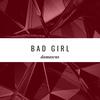 Damascus - Bad Girl (you don't know my ways)