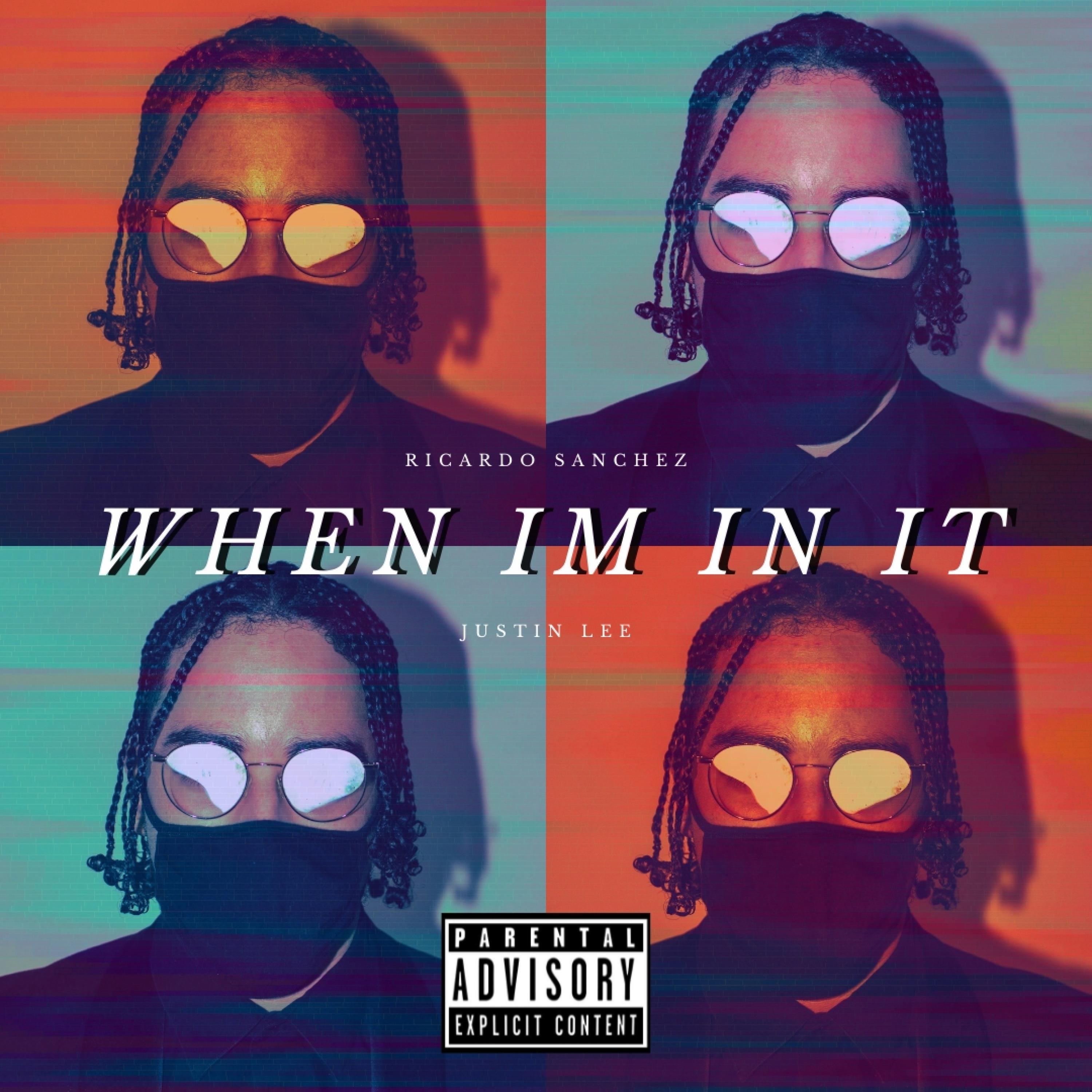 When I'm in it (feat. Justin Lee)