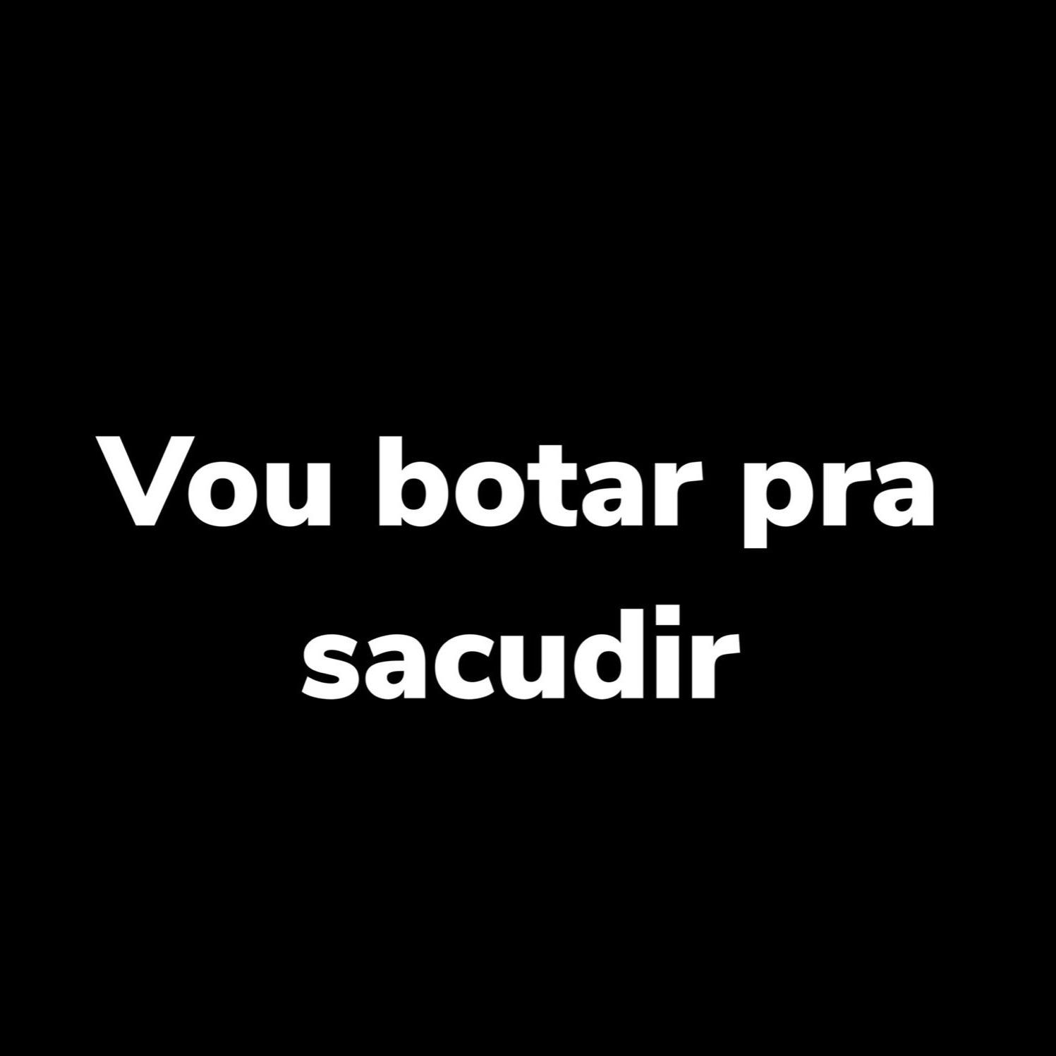 Vou Botar pra Sacudir