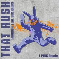 Tanukichi Ft. Bob Ranks - That Rush (L Plus Remix) (Dirty) 87