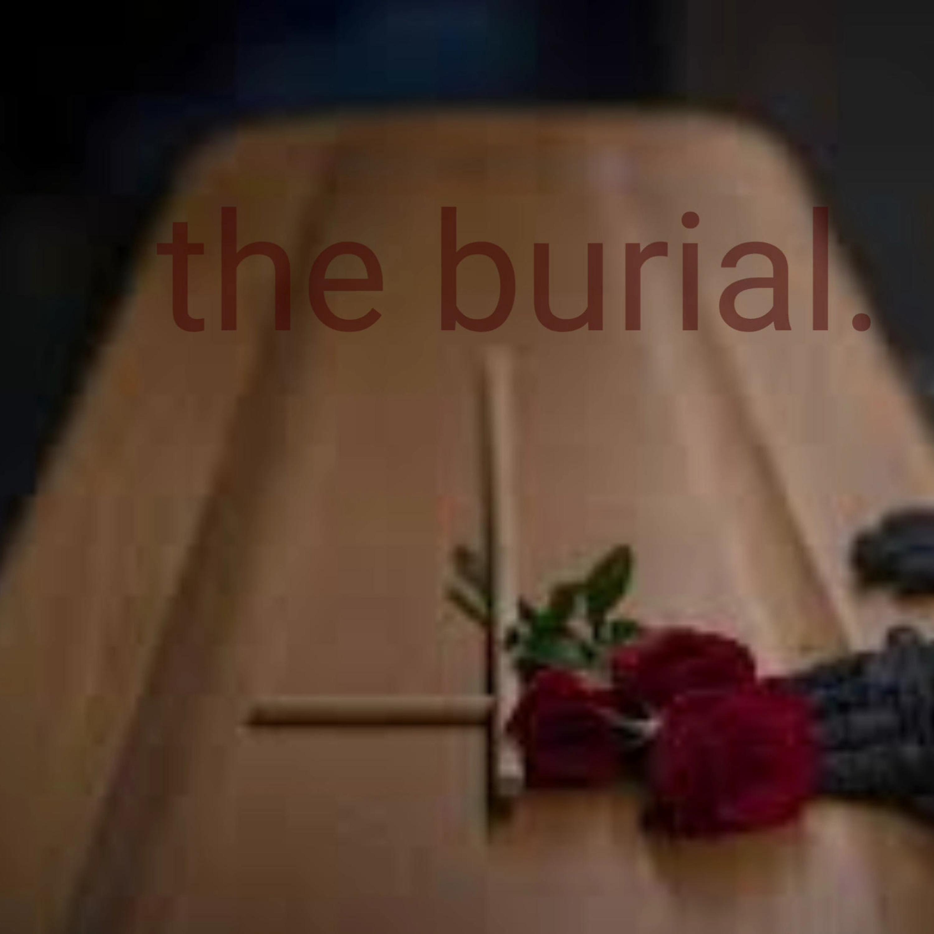 The Burial.