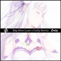 Stay Alive (Luan x Codly Remix)专辑