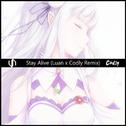 Stay Alive (Luan x Codly Remix)专辑