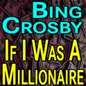 Bing Crosby If I Was A Millionaire专辑