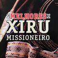 As Melhores de Xirú Missioneiro