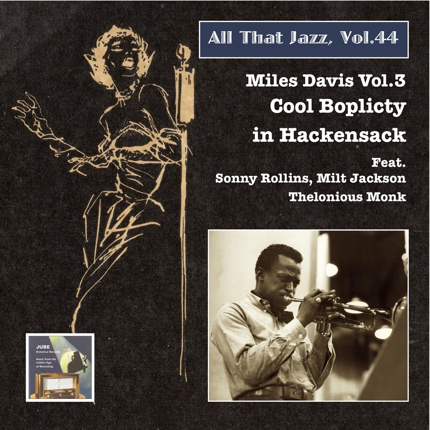 ALL THAT JAZZ, Vol. 44: Miles Davies, Vol. 3 - Cool Boplicity in Hackensack (1949-1954)专辑