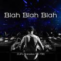 Blah Blah Blah (DJPo Transition 126-138)专辑