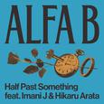 Half Past Something feat. Imani J & Hikaru Arata