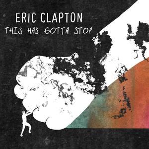 Eric Clapton - This Has Gotta Stop (Karaoke Version) 带和声伴奏