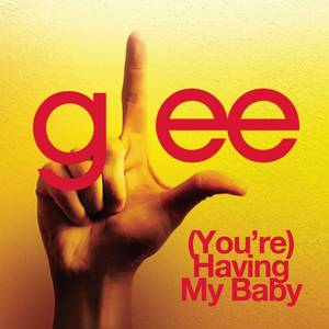 (You're) Having My Baby - Glee Cast (TV版 Karaoke) 原版伴奏 （降2半音）