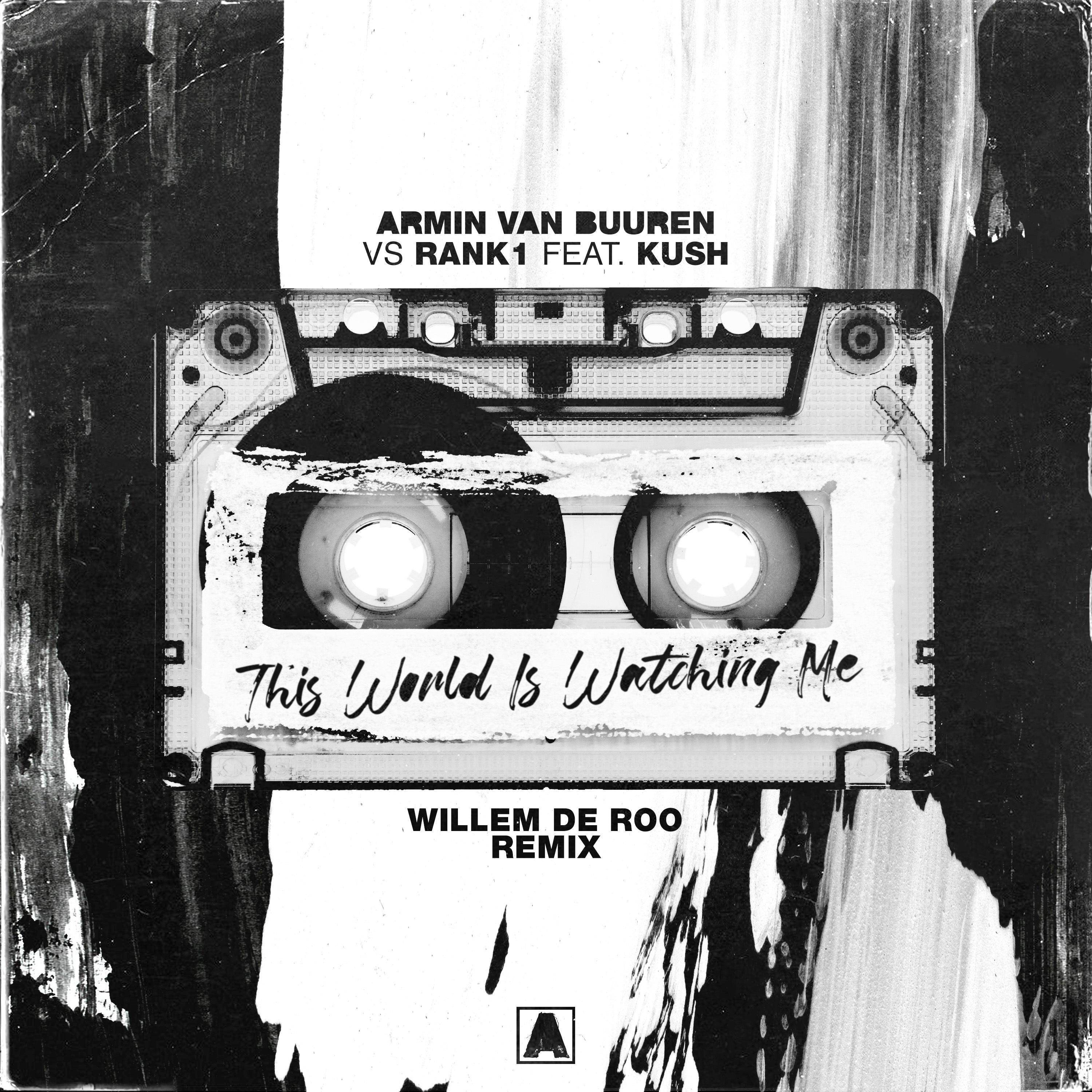 This World Is Watching Me (Willem de Roo Remix)