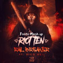 Rail Breaker(Foote Mash up)