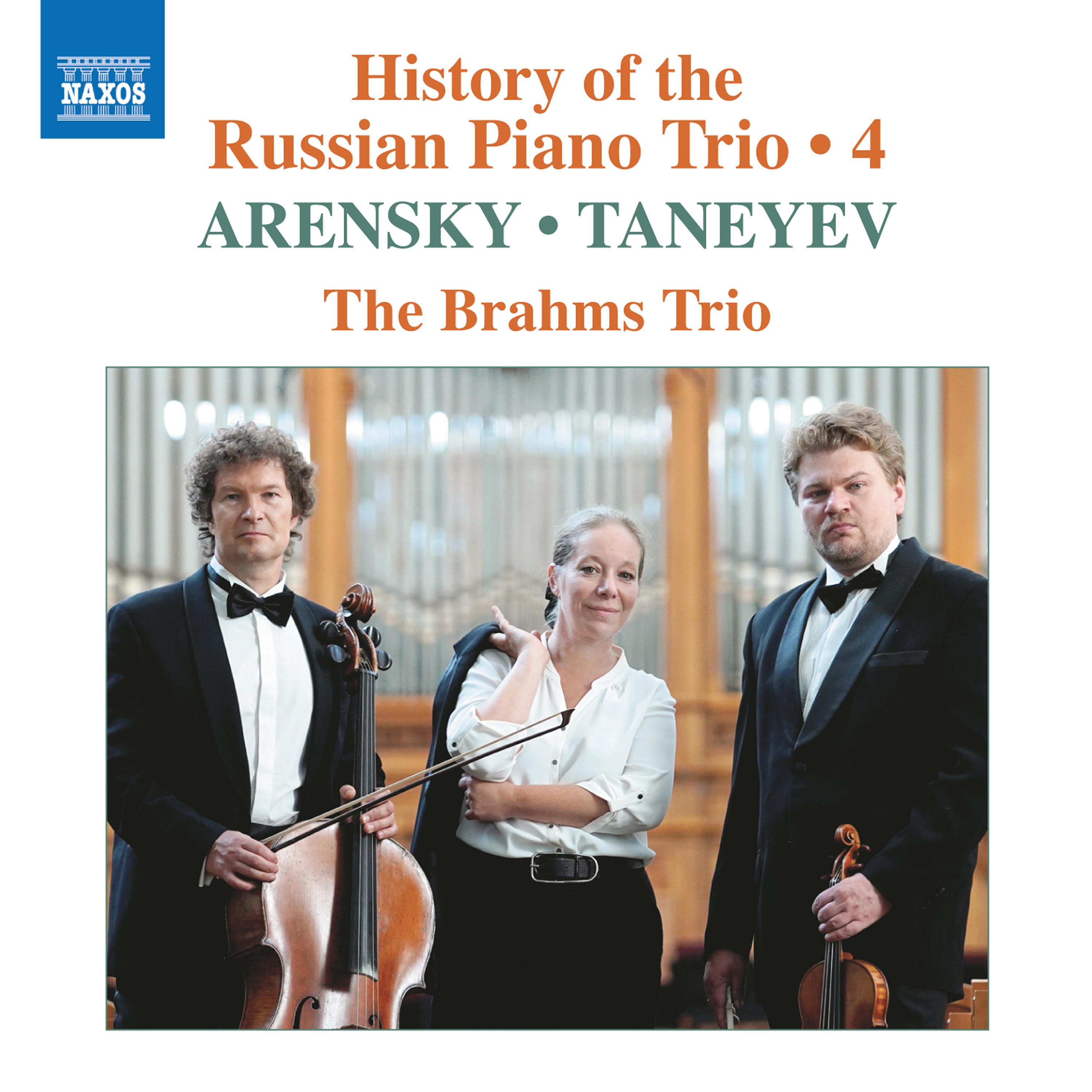 Piano Trios (Russian) - ARENSKY, A. / TANEYEV, S.I. (History of the Russian Piano Trio, Vol. 4) (Brahms Trio)