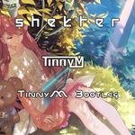 Shelter (TinnyM Bootleg)专辑