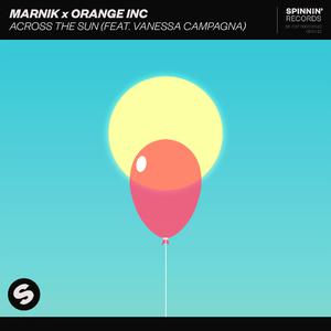 Marnik & Orange INC ft Vanessa Campagna - Across The Sun (Radio Edit) (Instrumental) 原版无和声伴奏 （降2半音）