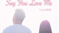 say you love me专辑