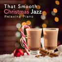 That Smooth Christmas Jazz - Relaxing Piano专辑