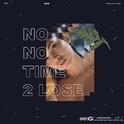 NOTIME2LOSE (Prod. by Trav Wav)专辑