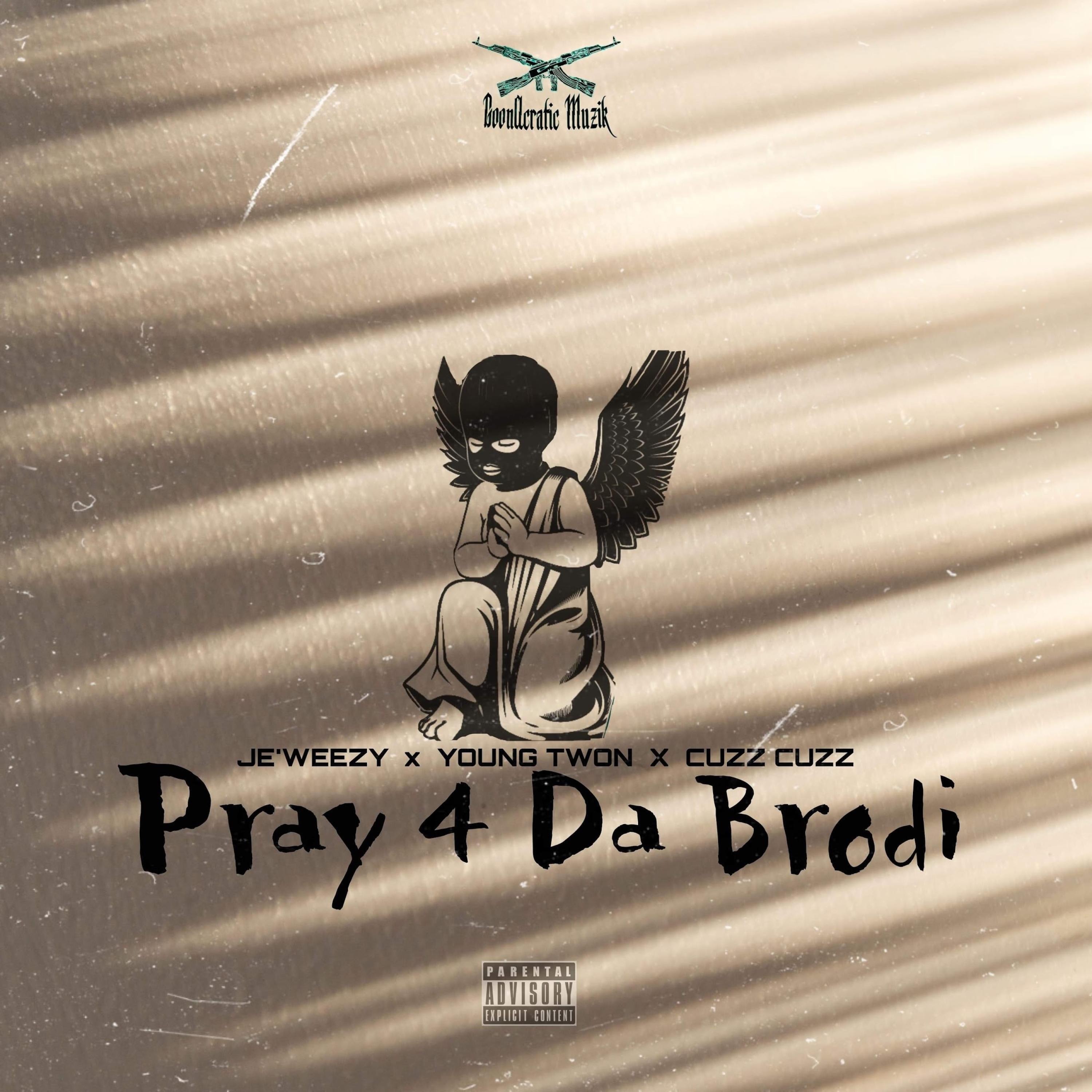 PRAY 4 DA BRODI (feat. Cuzz Cuzz & Young Twon)