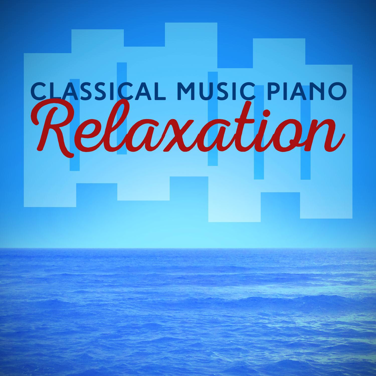 Classical Music: Piano Relaxation专辑