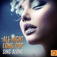 All Night Long Pop Sing - Along