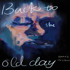 Back to the oldday 伴奏