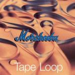 Tape Loop专辑