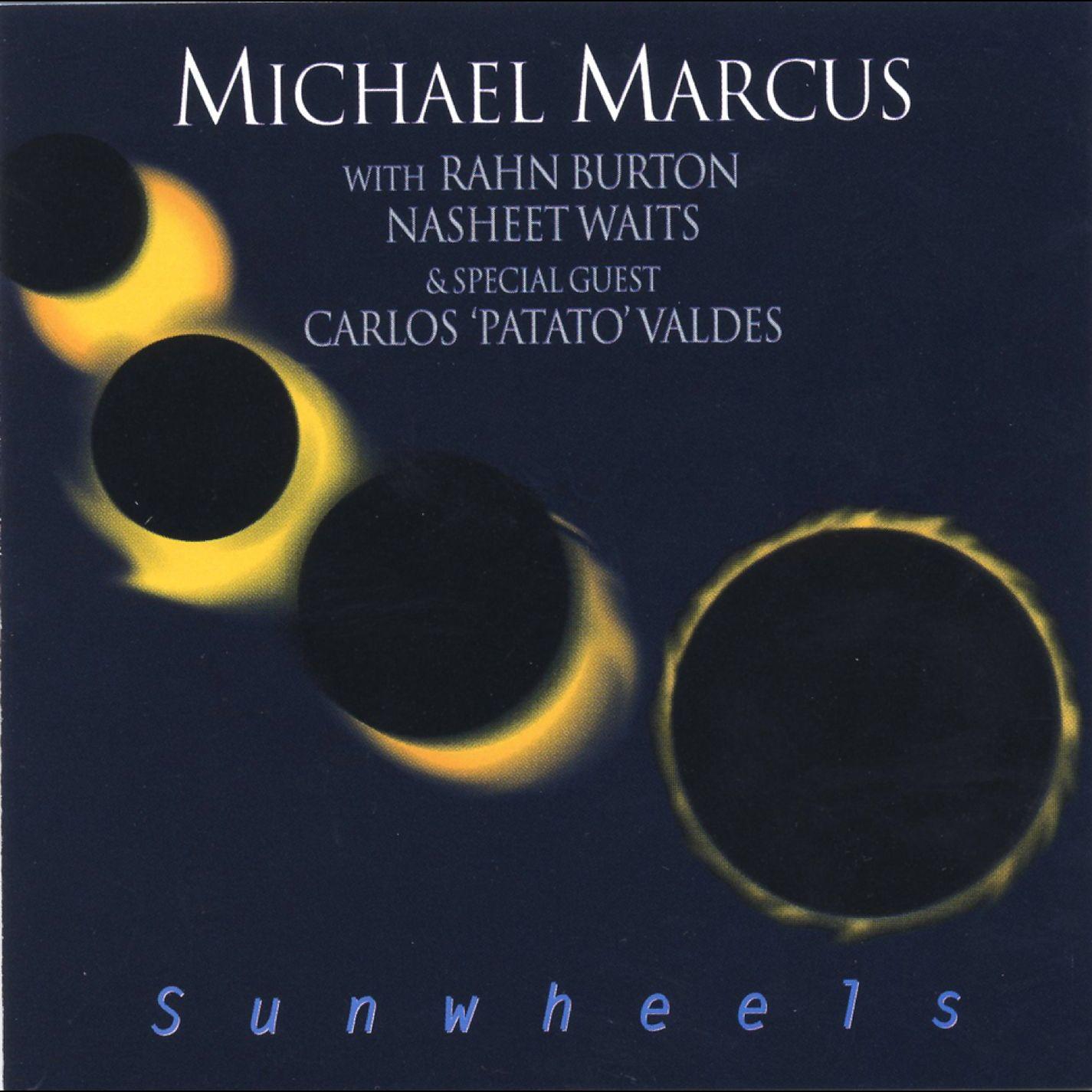 Sunwheels (with Rahn Burton, Nasheet Waits & Carlos "Patato" Valdes)