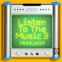 Listen To The Music 3