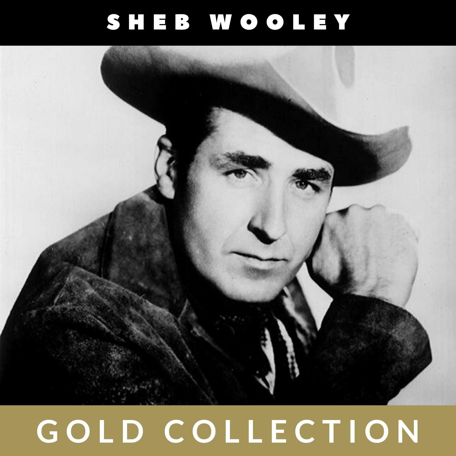 Sheb Wooley - Gold Collection