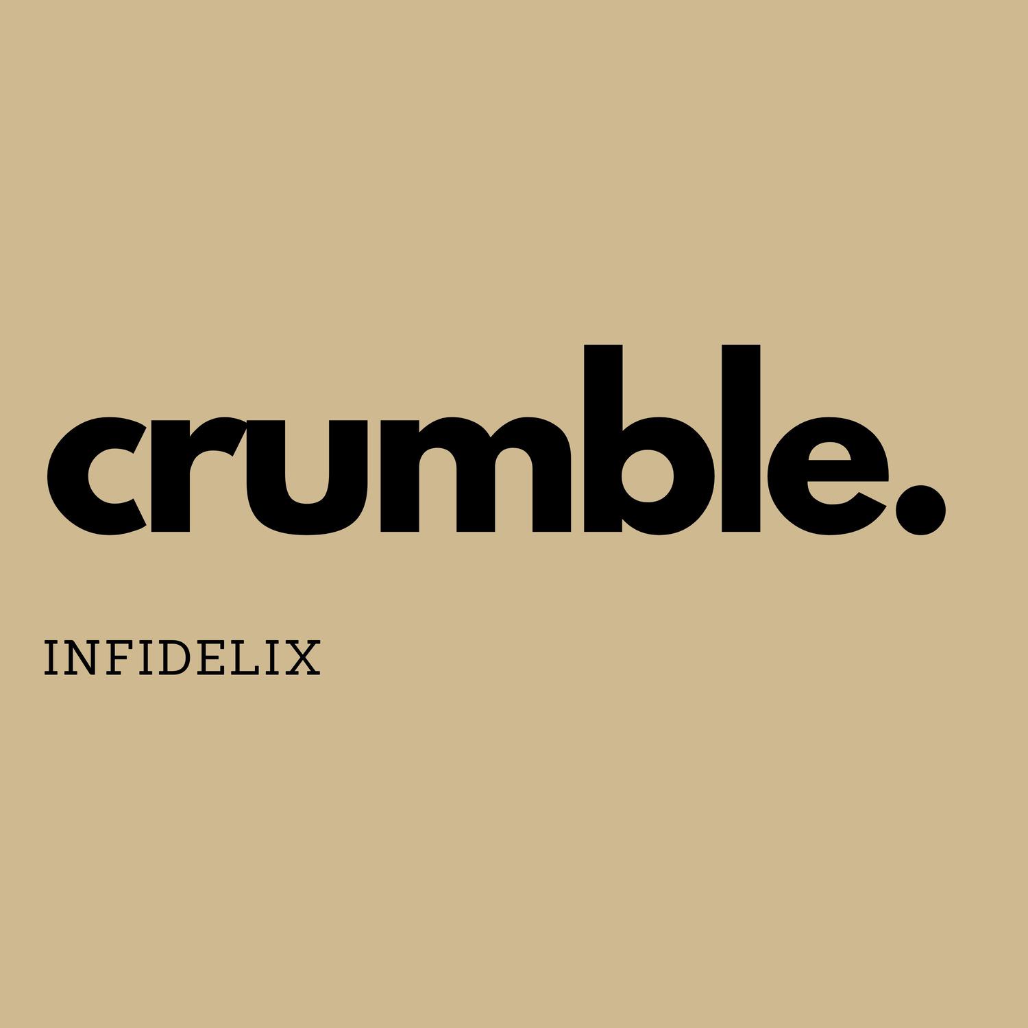 INFIDELIX - Crumble