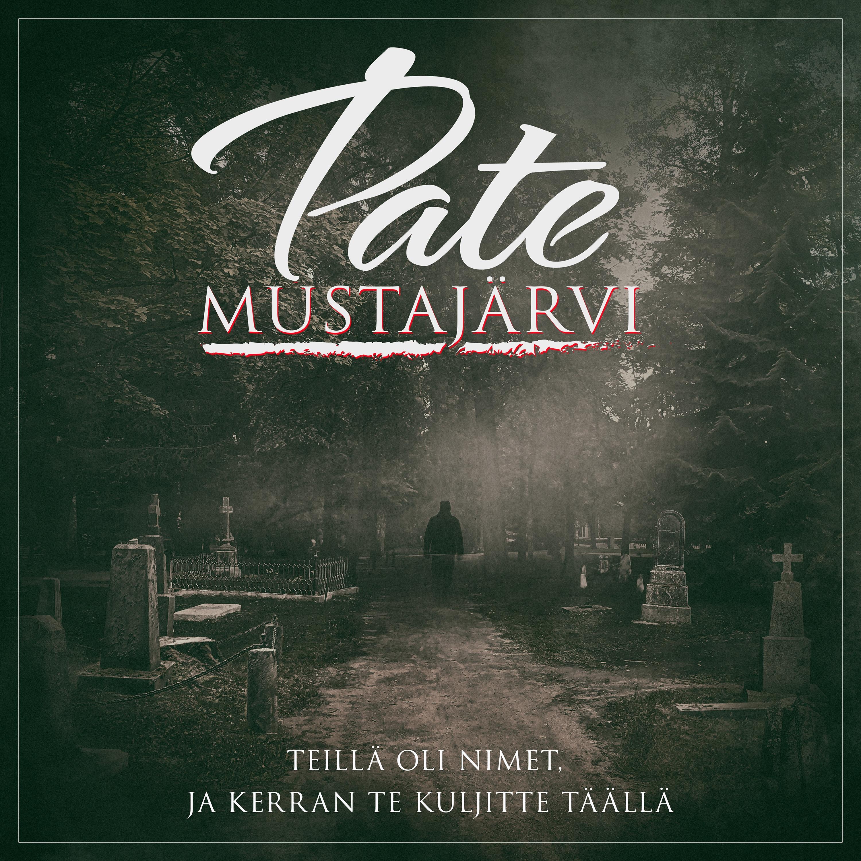 Teillä oli nimet, ja kerran te kuljitte täällä