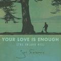 Your Love Is Enough (The Inland Mix)