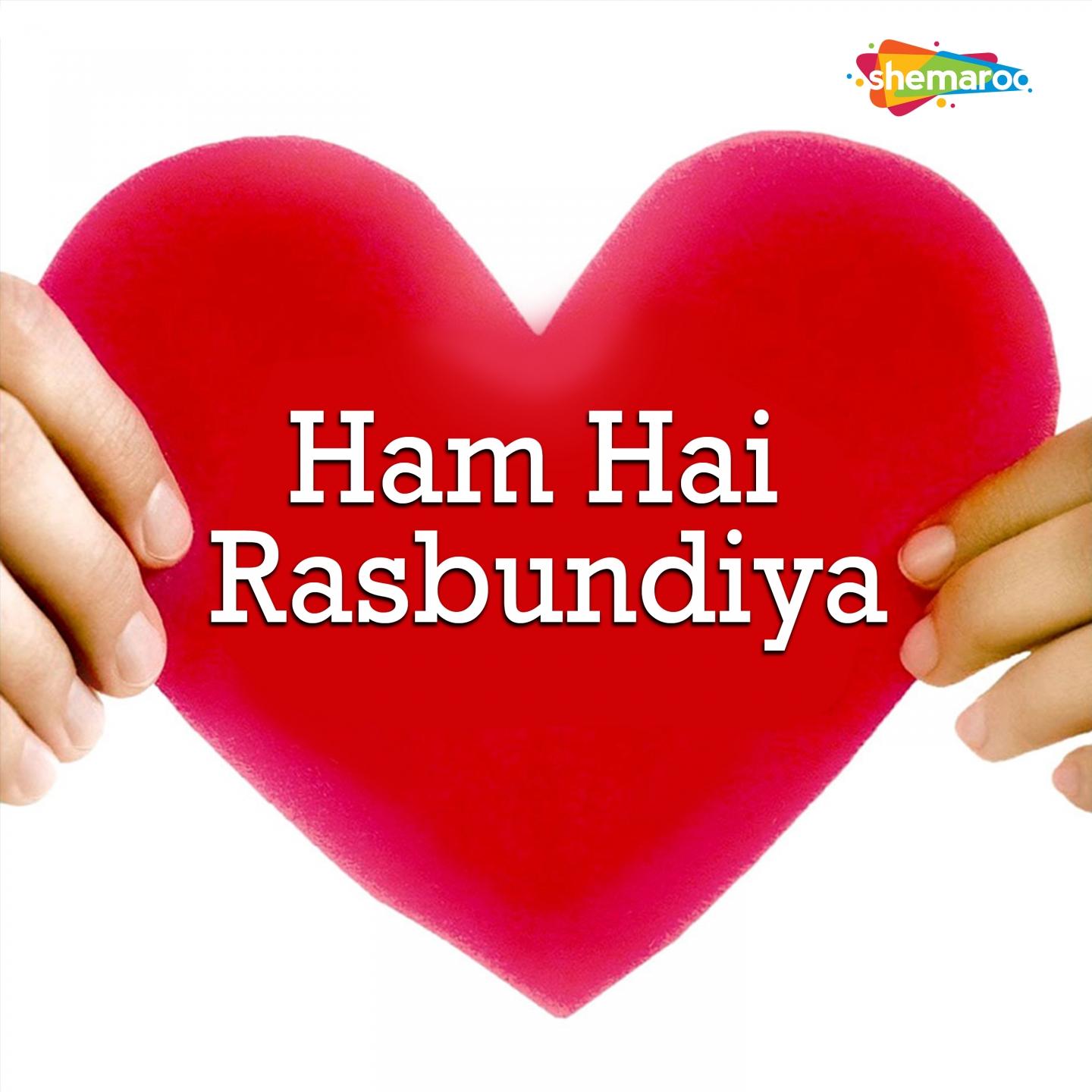 Ham Hai Rasbundiya