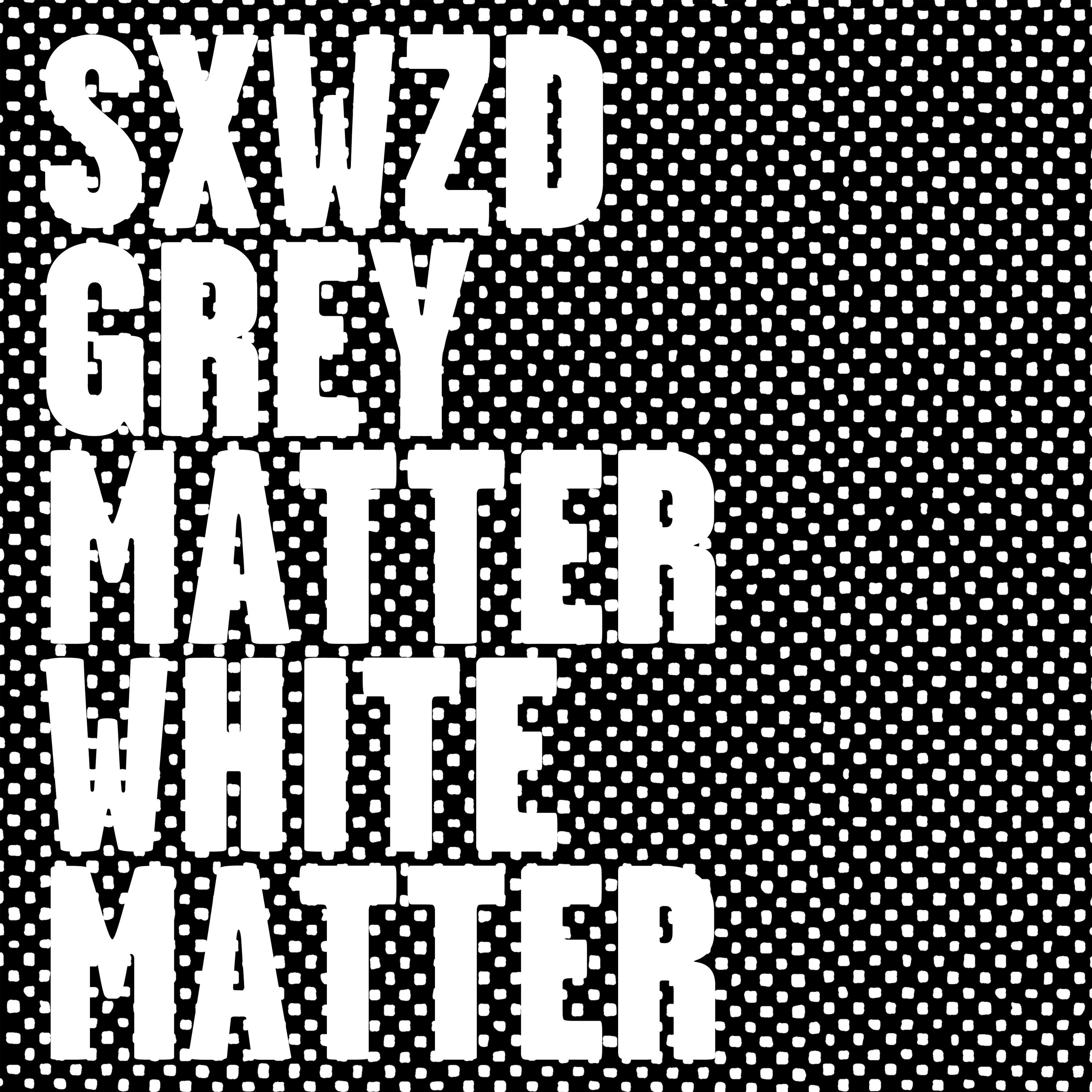 Grey Matter / White Matter