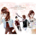 GOODBYE LONELY ~Bside collection~