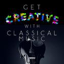 Get Creative with Classical Music专辑