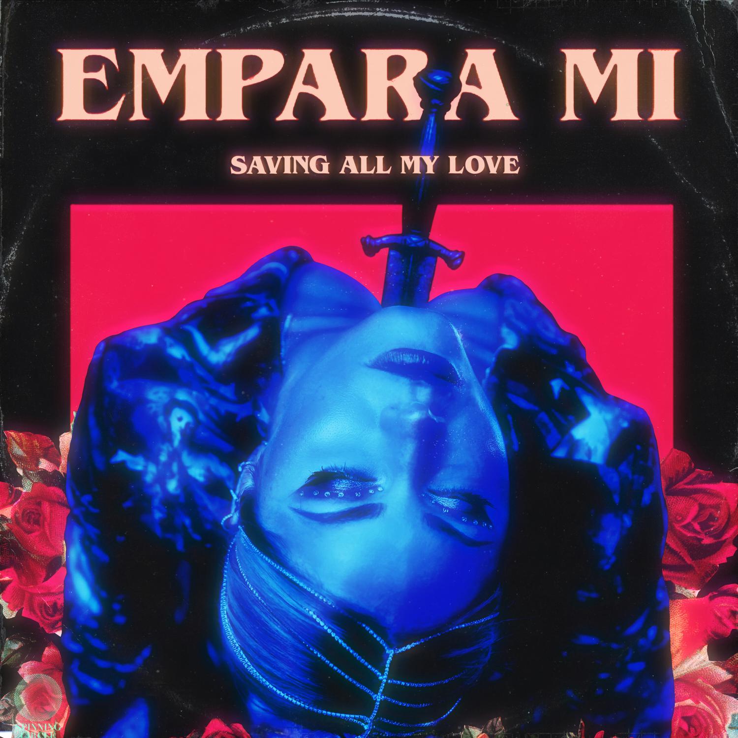 Empara Mi - Saving All My Love