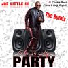 Joe Little III - This Is My Party (Remix) [feat. Charles Reed, Preme Dibiasi, and Bagz Bogotti]