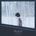 Slowly专辑