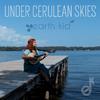 Earth Kid - Under Cerulean Skies (From 