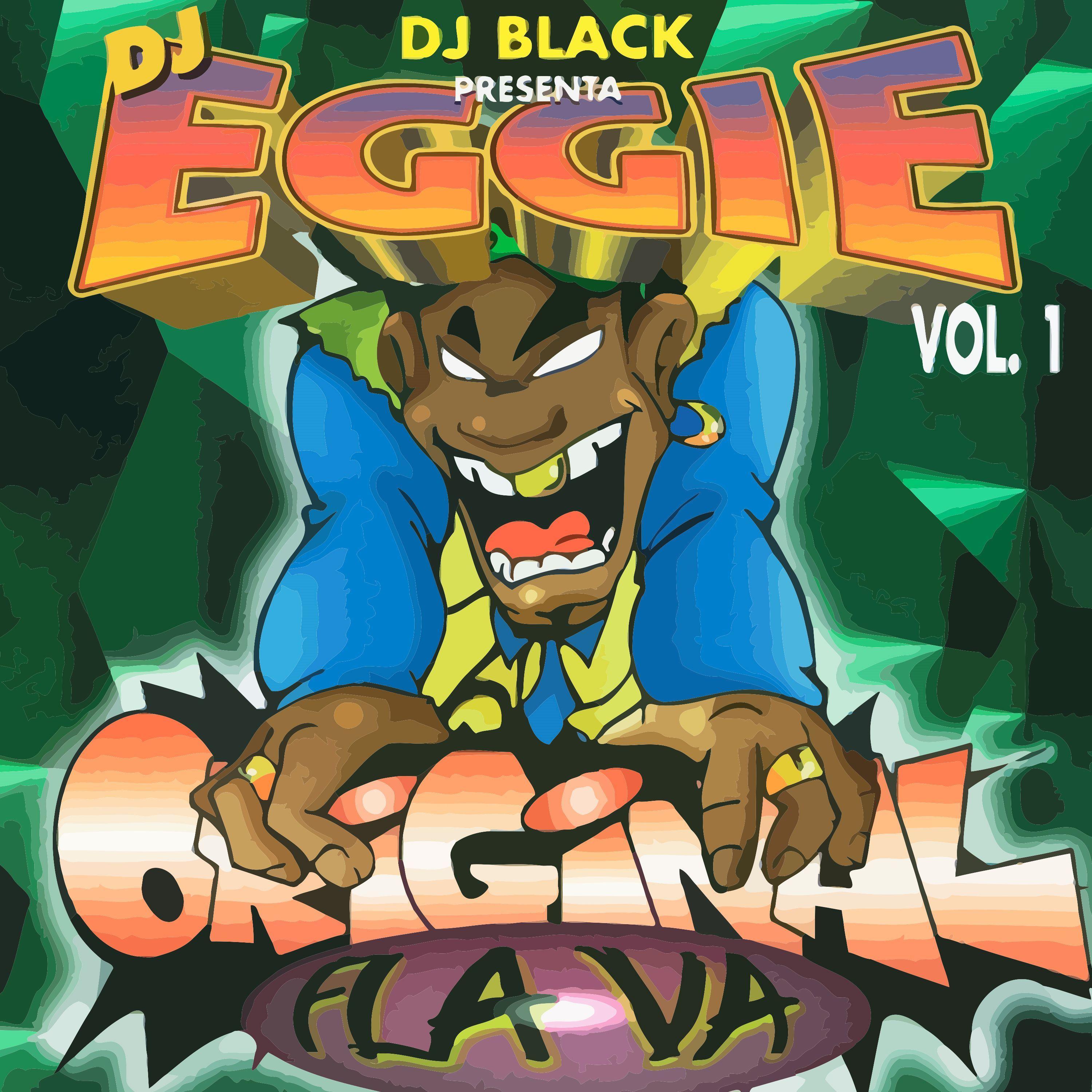 DJ Black Presenta DJ Eggie, Vol. I - Original Flava