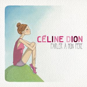 Parler à mon père - Céline Dion (Karaoke Version) 带和声伴奏 （降5半音）