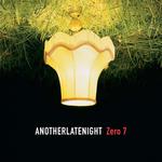 Late Night Tales: Another Late Night - Zero 7 (Remastered)专辑