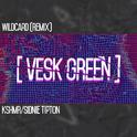 Wildcard (VESK GREEN REMIX)专辑