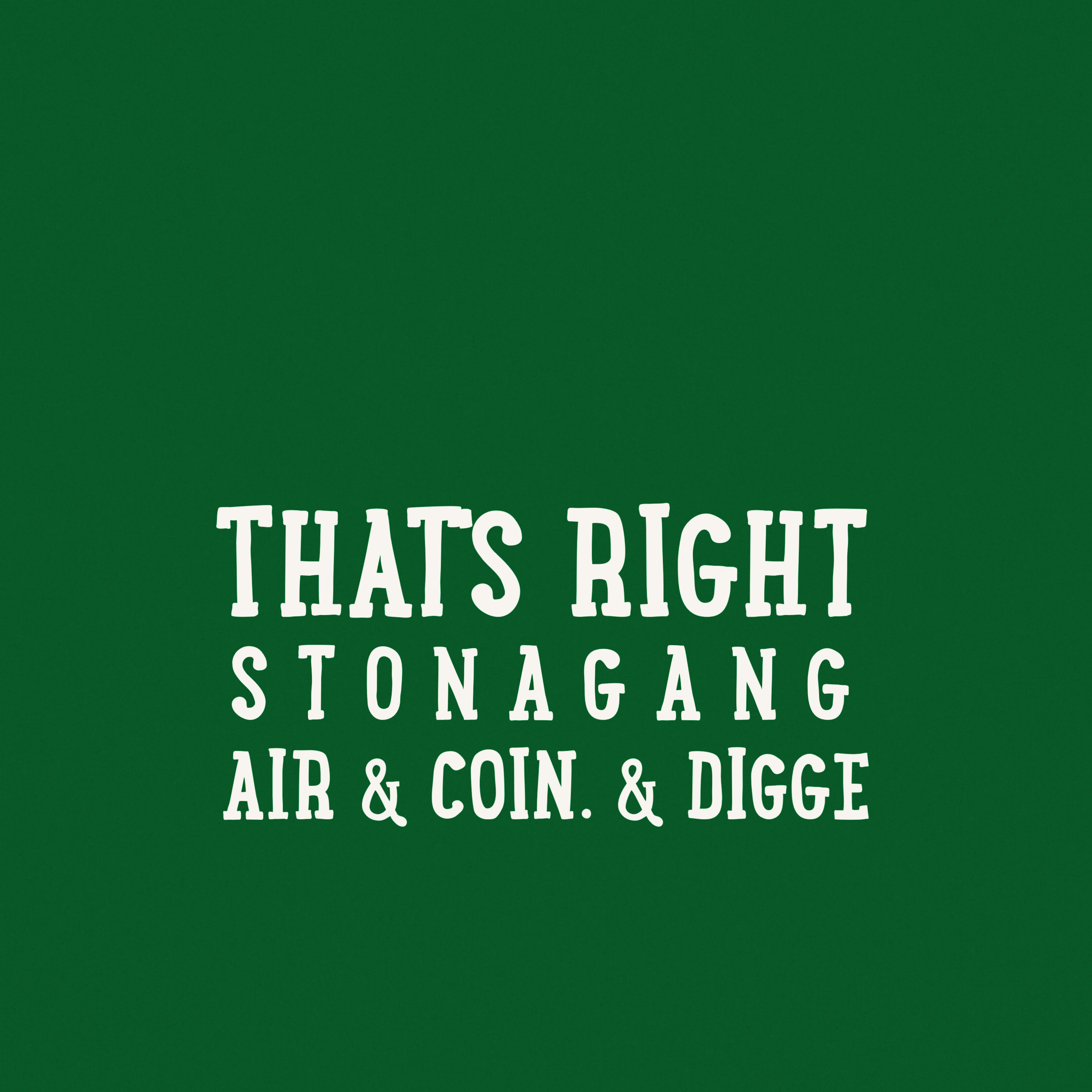 THAT'S RIGHT(#STONA GANG)专辑