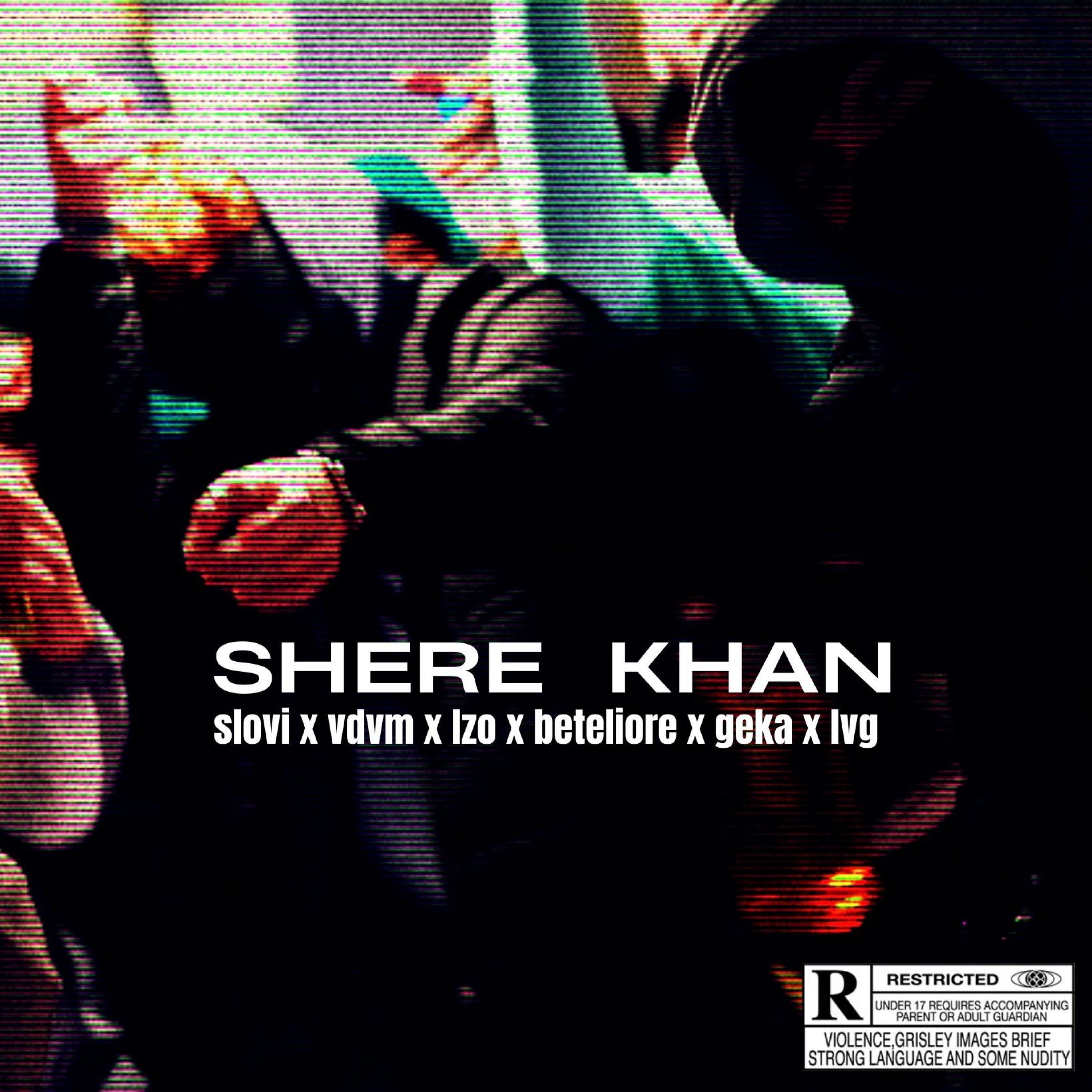Shere Khan (feat. VDVM, Lzo, BeTeLiore, Geka & Lvg)